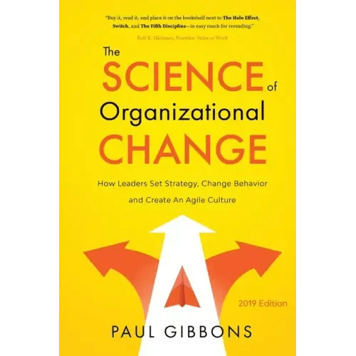 The Science of Organizational Change: How Leaders Set Strategy, Change Behavior, and Create an Agile Culture - Paperback - iShook Books