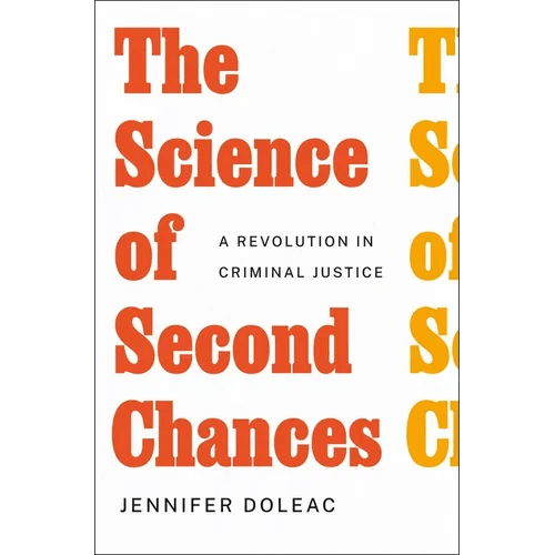 The Science of Second Chances: A Revolution in Criminal Justice - Hardcover - iShook Books