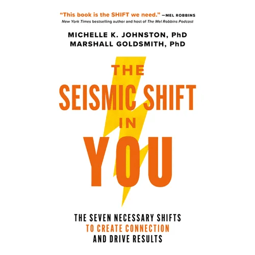 The Seismic Shift in You: The Seven Necessary Shifts to Create Connection and Drive Results - Hardcover - iShook Books