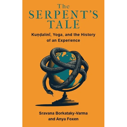 The Serpent's Tale: Kundalini, Yoga, and the History of an Experience - Paperback - iShook Books