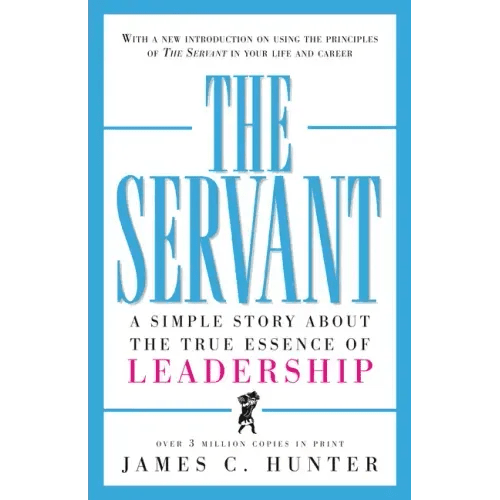 The Servant: A Simple Story about the True Essence of Leadership - Hardcover - iShook Books