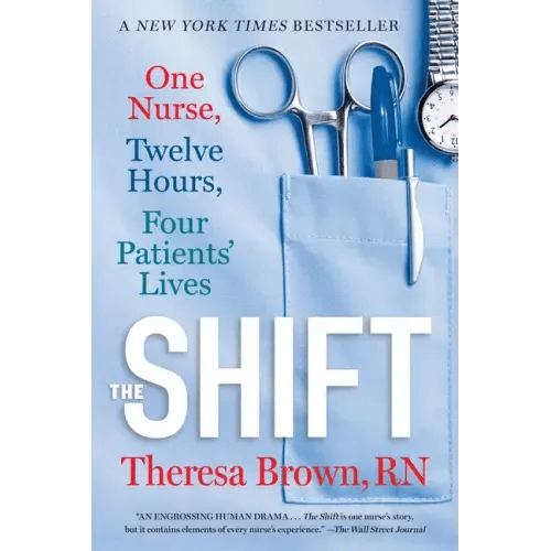 The Shift: One Nurse, Twelve Hours, Four Patients' Lives - Paperback - iShook Books