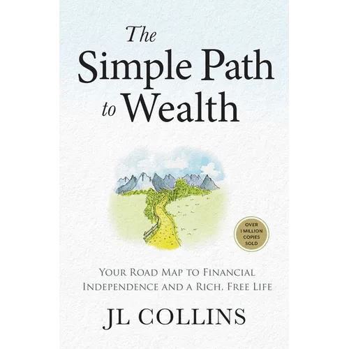 The Simple Path to Wealth (Revised & Expanded 2025 Edition): Your Road Map to Financial Independence and a Rich, Free Life (College Graduation Gift) - Hardcover - iShook Books