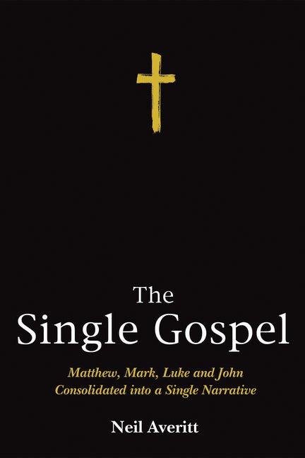 The Single Gospel: Matthew, Mark, Luke and John Consolidated Into a Single Narrative - iShook Books