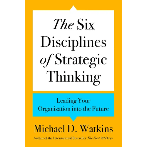 The Six Disciplines of Strategic Thinking: Leading Your Organization Into the Future - Hardcover - iShook Books