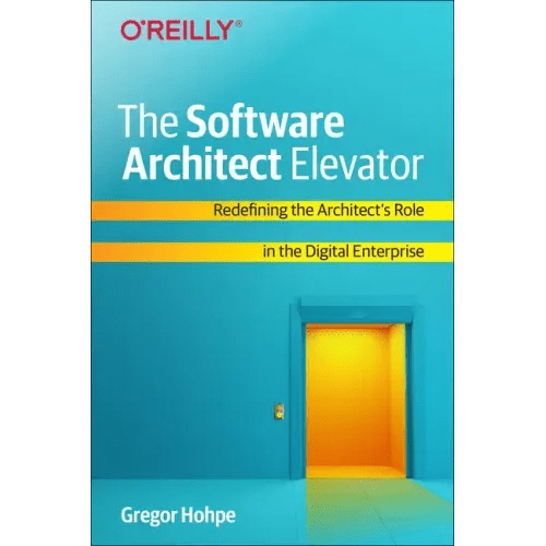 The Software Architect Elevator: Redefining the Architect's Role in the Digital Enterprise - Paperback - iShook Books