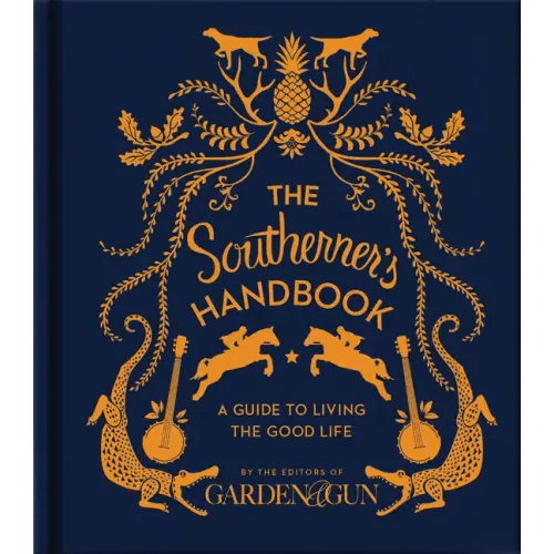 The Southerner's Handbook: A Guide to Living the Good Life - Hardcover - iShook Books