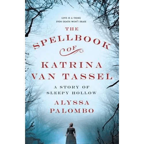 The Spellbook of Katrina Van Tassel: A Story of Sleepy Hollow - Paperback - iShook Books