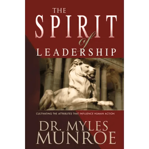 The Spirit of Leadership: Cultivating the Attributes That Influence Human Action - Paperback - iShook Books