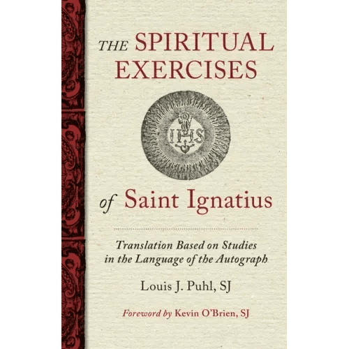 The Spiritual Exercises of St. Ignatius: Based on Studies in the Language of the Autograph - Paperback - iShook Books