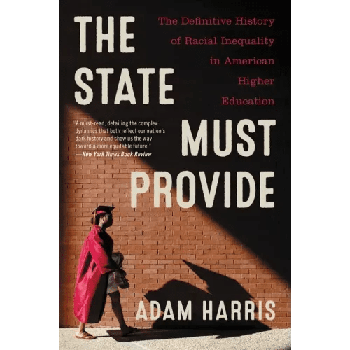 The State Must Provide: The Definitive History of Racial Inequality in American Higher Education - Paperback - iShook Books