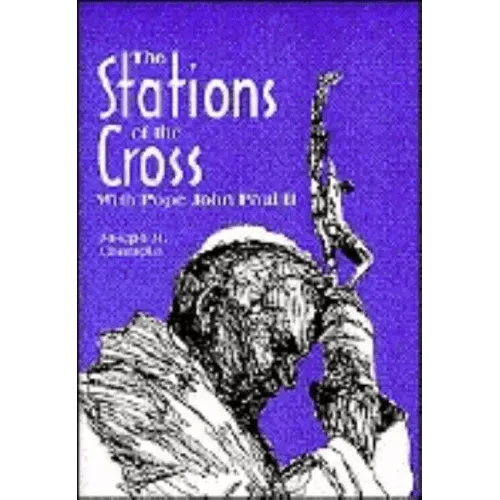 The Stations of the Cross with Saint John Paul II - Paperback - iShook Books