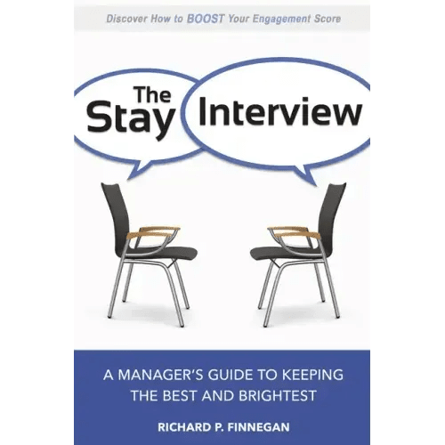 The Stay Interview: A Manager's Guide to Keeping the Best and Brightest - Paperback - iShook Books