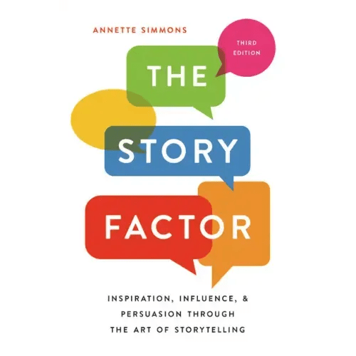 The Story Factor: Inspiration, Influence, and Persuasion Through the Art of Storytelling - Paperback - iShook Books