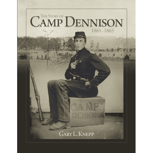 The Story of Camp Dennison - 1861 - 1865 - Paperback - iShook Books