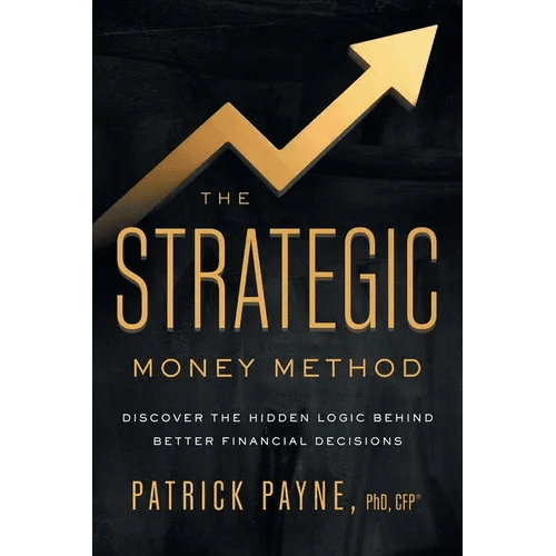 The Strategic Money Method: Discover the Hidden Logic Behind Better Financial Decisions - Paperback - iShook Books