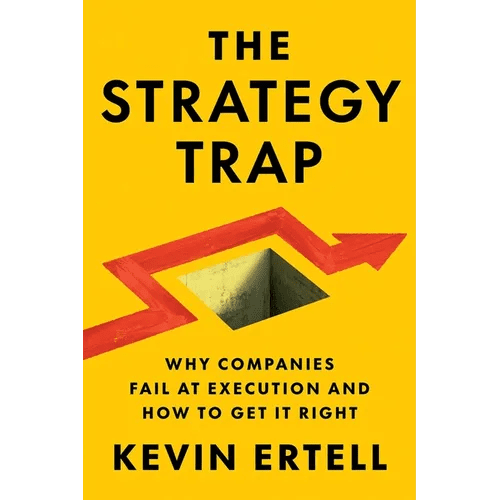 The Strategy Trap: Why Companies Fail at Execution and How to Get It Right - Hardcover - iShook Books