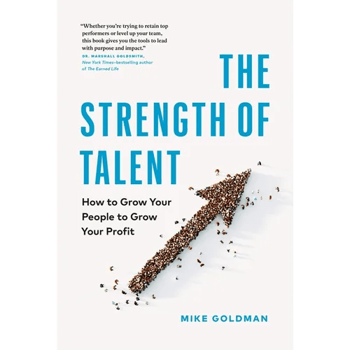 The Strength of Talent: How to Grow Your People to Grow Your Profit - Hardcover - iShook Books