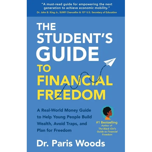The Student's Guide to Financial Freedom: A Real - World Money Guide to Help Young People Build Wealth, Avoid Traps, and Plan for Freedom - Paperback - iShook Books