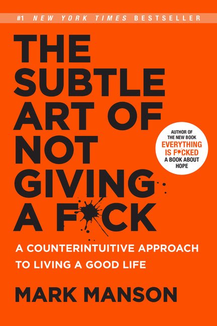 The Subtle Art of Not Giving a F*ck: A Counterintuitive Approach to Living a Good Life - iShook Books