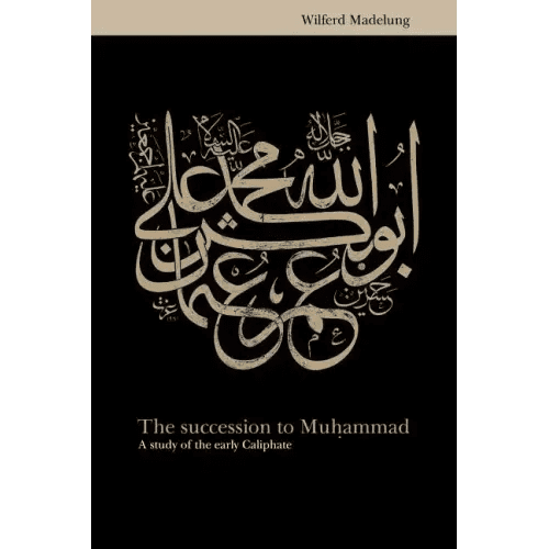 The Succession to Muhammad: A Study of the Early Caliphate - Paperback - iShook Books