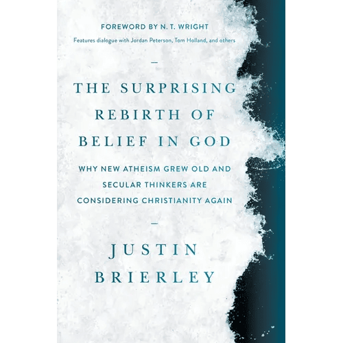 The Surprising Rebirth of Belief in God: Why New Atheism Grew Old and Secular Thinkers Are Considering Christianity Again - Paperback - iShook Books