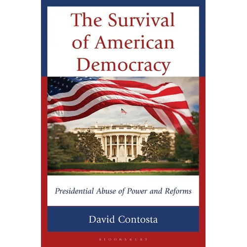 The Survival of American Democracy: Presidential Abuse of Power and Reforms - Hardcover - iShook Books