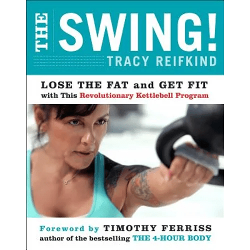 The Swing!: Lose the Fat and Get Fit with This Revolutionary Kettlebell Program - Paperback - iShook Books