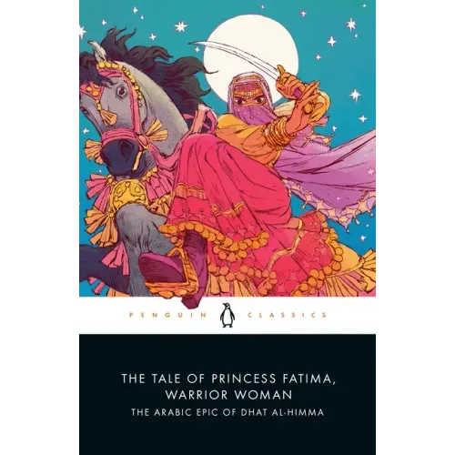 The Tale of Princess Fatima, Warrior Woman: The Arabic Epic of Dhat Al-Himma - Paperback - iShook Books