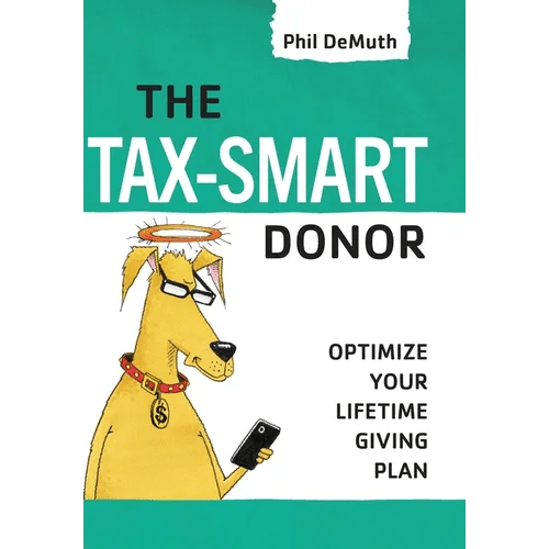 The Tax - Smart Donor: Optimize Your Lifetime Giving Plan - Hardcover - iShook Books