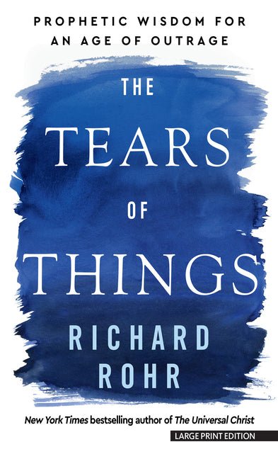 The Tears of Things: Prophetic Wisdom for an Age of Outrage - iShook Books