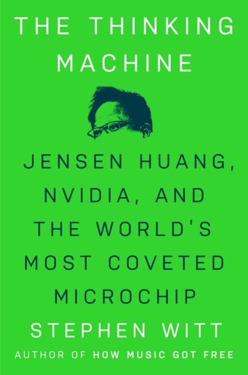 The Thinking Machine: Jensen Huang, Nvidia, and the World's Most Coveted Microchip - iShook Books