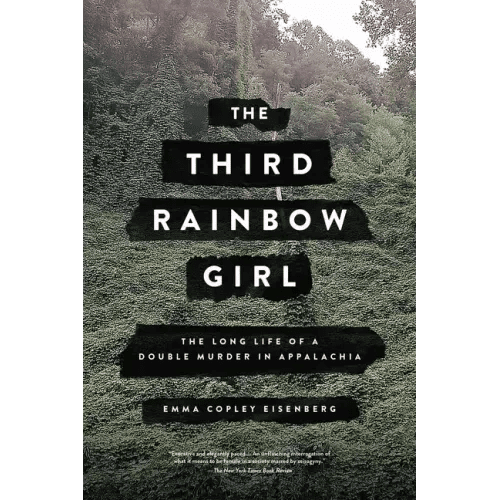 The Third Rainbow Girl: The Long Life of a Double Murder in Appalachia - Paperback - iShook Books