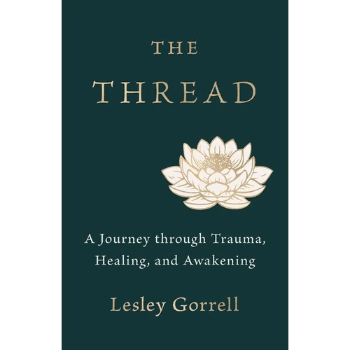 The Thread: A Journey through Trauma, Healing, and Awakening - Paperback - iShook Books