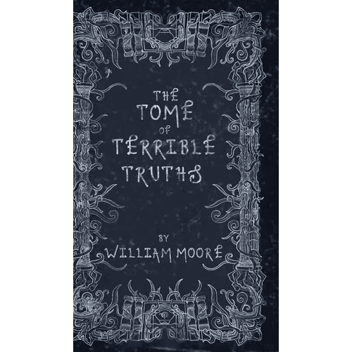 The Tome of Terrible Truths: A further sinister collection of forgotten nursery rhymes, superstitions, riddles, spells and more... - Hardcover - iShook Books
