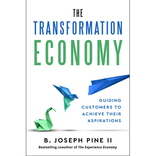 The Transformation Economy: Guiding Customers to Achieve Their Aspirations - Hardcover - iShook Books