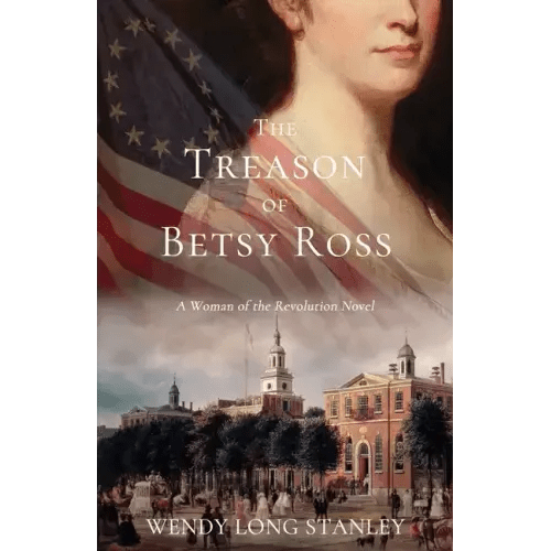 The Treason of Betsy Ross: A Woman of the Revolution Novel - Paperback - iShook Books