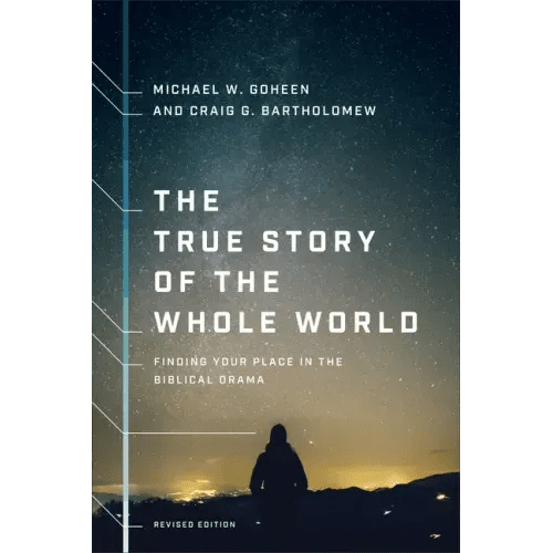 The True Story of the Whole World: Finding Your Place in the Biblical Drama - Paperback - iShook Books