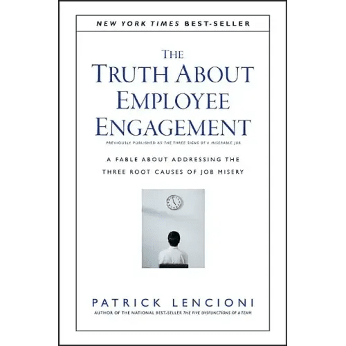 The Truth about Employee Engagement: A Fable about Addressing the Three Root Causes of Job Misery - Hardcover - iShook Books