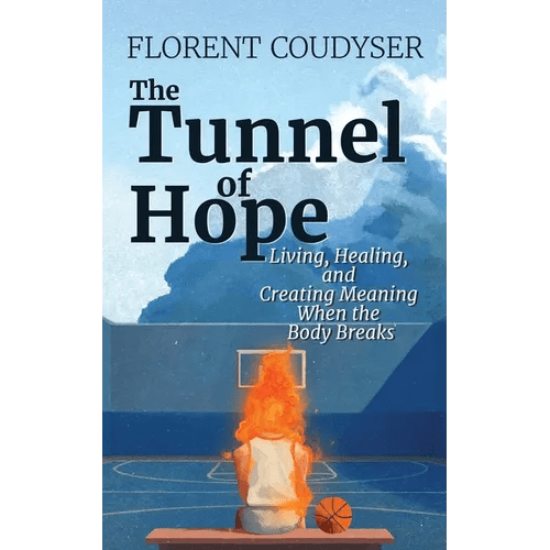 The Tunnel of Hope: Living, healing, and creating meaning when the body breaks - Paperback - iShook Books