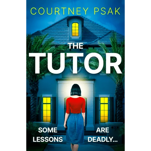 The Tutor: An Utterly Gripping Psychological Thriller with a Heart Stopping Twist for 2025 - Paperback - iShook Books