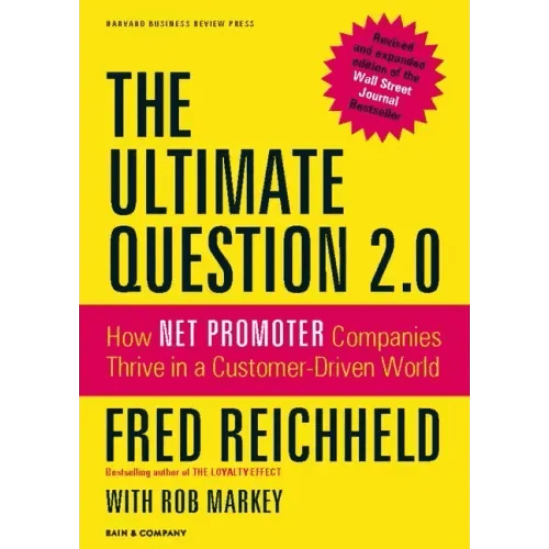 The Ultimate Question 2.0 (Revised and Expanded Edition): How Net Promoter Companies Thrive in a Customer - Driven World - Hardcover - iShook Books
