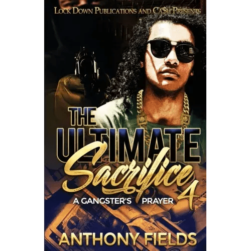 The Ultimate Sacrifice 4: A Gangster's Prayer - Paperback - iShook Books