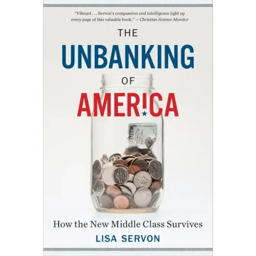 The Unbanking of America: How the New Middle Class Survives - Paperback - iShook Books