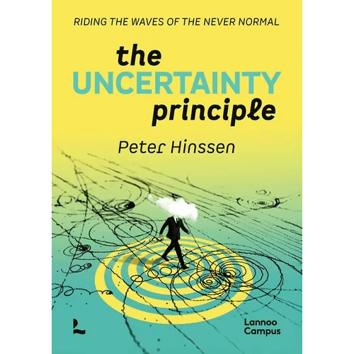 The Uncertainty Principle: Riding the Waves of the Never Normal. - Paperback - iShook Books