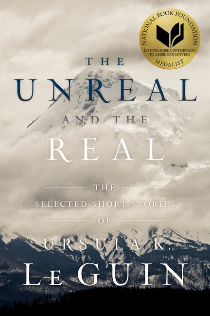 The Unreal and the Real: The Selected Short Stories of Ursula K. Le Guin - iShook Books