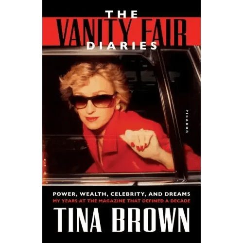 The Vanity Fair Diaries: Power, Wealth, Celebrity, and Dreams: My Years at the Magazine That Defined a Decade - Paperback - iShook Books