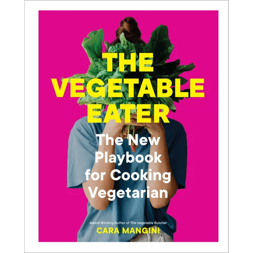 The Vegetable Eater: The New Playbook for Cooking Vegetarian - Hardcover - iShook Books
