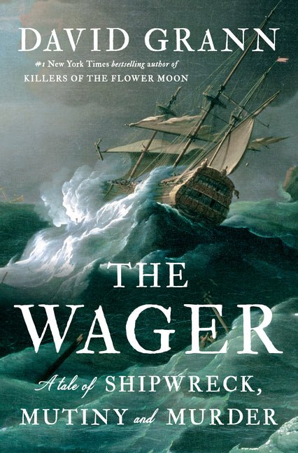 The Wager: A Tale of Shipwreck, Mutiny and Murder - iShook Books