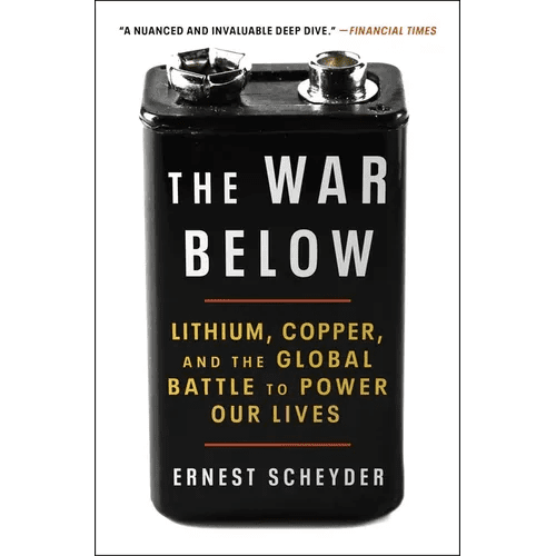 The War Below: Lithium, Copper, and the Global Battle to Power Our Lives - Paperback - iShook Books